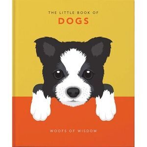 The Little Book of Dogs: Woofs of Wisdom -- Hippo! Orange